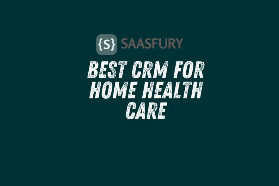 Best CRM for Home Health Care