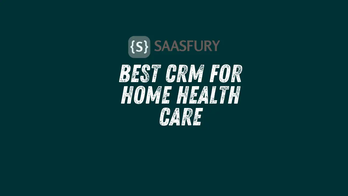 Best CRM for Home Health Care