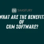 Benefits of CRM Software