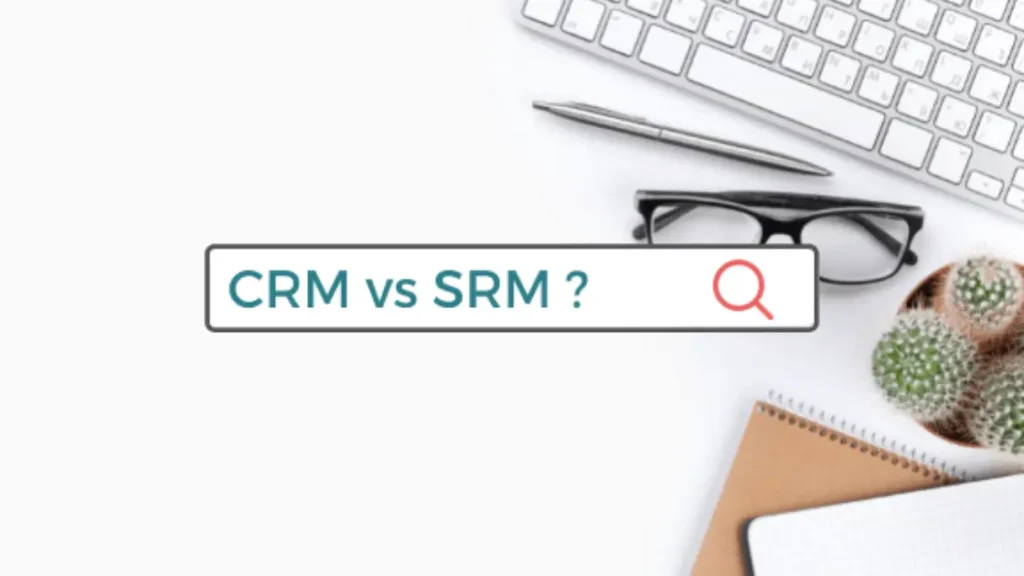 What is the Difference Between CRM and SRM?