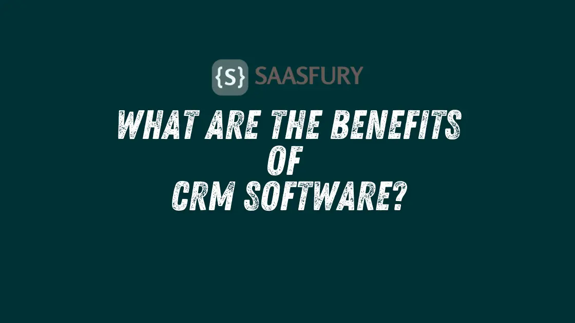 Benefits of CRM Software