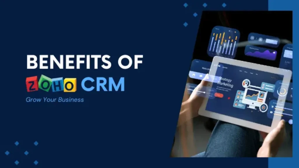 What are the benefits of Zoho CRM?