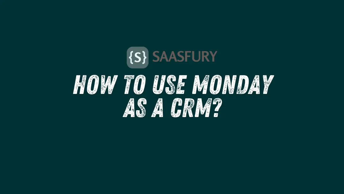 How to Use Monday As a CRM?