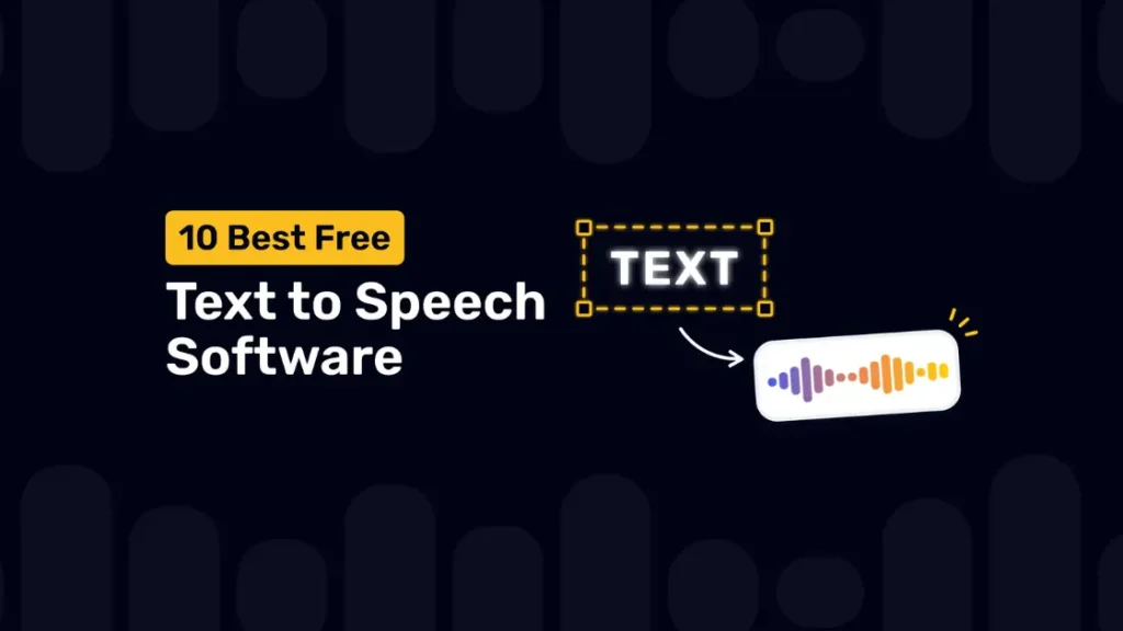 The 10 Best Text-To-Speech Software