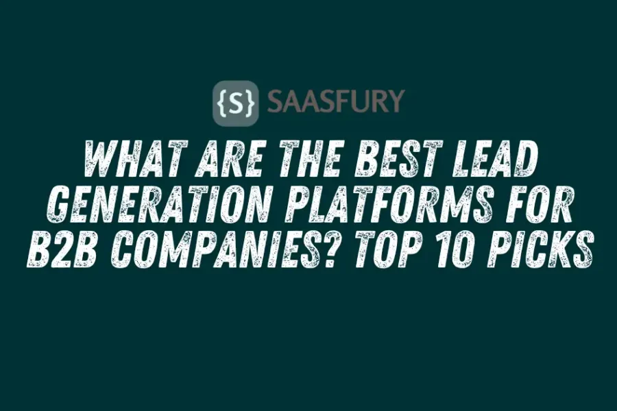 Best Lead Generation Platforms for B2B Companies