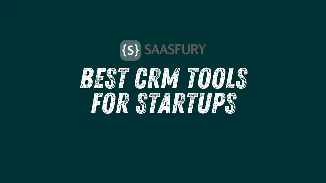 Best CRM Tools for Startups