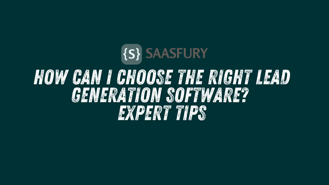 How to Choose the right lead generation software